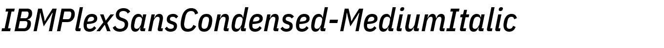 IBMPlexSansCondensed-MediumItalic