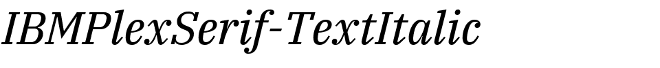 IBMPlexSerif-TextItalic字体图片演示
